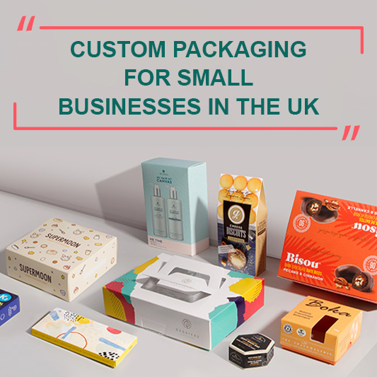 Custom packaging for small businesses in the UK